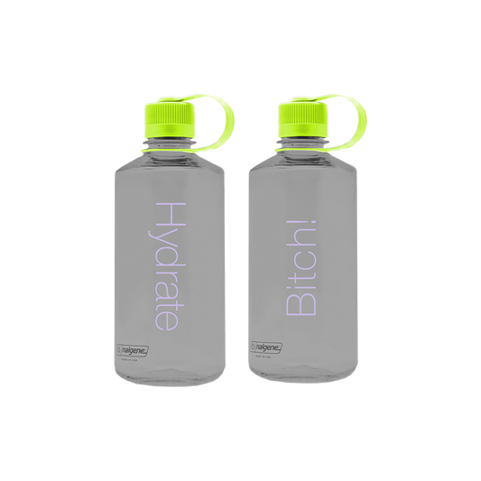 Hydrate Bitch! Nalgene